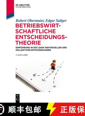 【3-4周达】Betriebswirtschaftliche Entscheidungstheorie: Einfuhrung in Die Logik Individueller Und Ko... [9783110610420]