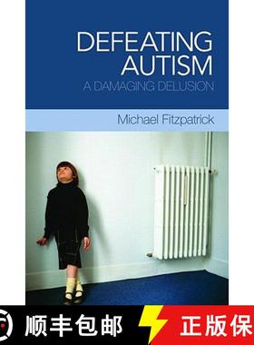 【3-4周达】Defeating Autism : A Damaging Delusion [9780415449816]