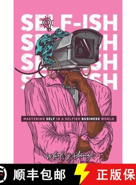 预订 Self-Ish: Mastering self in a selfish business world [9780620874731]