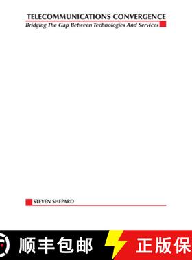 【3-4周达】Telecom Convergence, 2/e: How to Profit from the Convergence of Technologies, Services, an... [9780071387859]