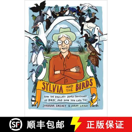 【3-4周达】Sylvia and the Birds: How the Bird Lady Saved Thousands of Birds and How You Can Too [9780995140783]