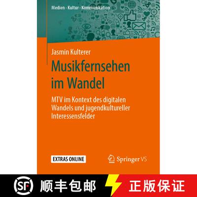 【3-4周达】Musikfernsehen im Wandel : MTV im Kontext des digitalen Wandels und jugendkultureller Inte... [9783658277307]