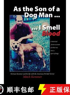 【3-4周达】As the Son of a Dog Man ... I Smell Blood: Norman Kemmer and his life with the American Pi... [9781732828308]
