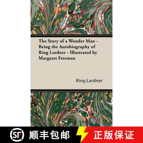 【3-4周达】The Story of a Wonder Man - Being the Autobiography of Ring Lardner - Illustrated by Marga... [9781447479864]