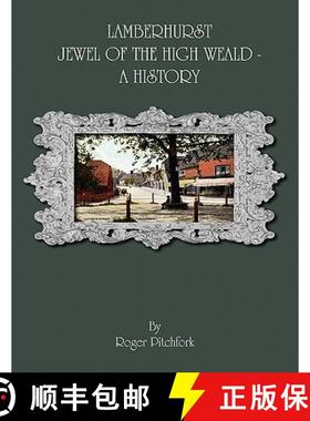 【3-4周达】Lamberhurst: Jewel of the High Weald, A History [9780755206353]