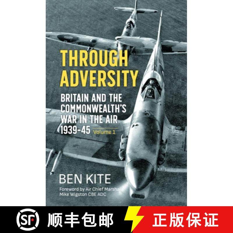 【3-4周达】Through Adversity: Britain and the Commonwealth's War in the Air 1939-1945 - Volume 1 [9781804513835]