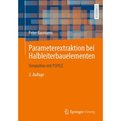 【4周达】Parameterextraktion bei Halbleiterbauelementen : Simulation mit PSPICE [9783658409562]