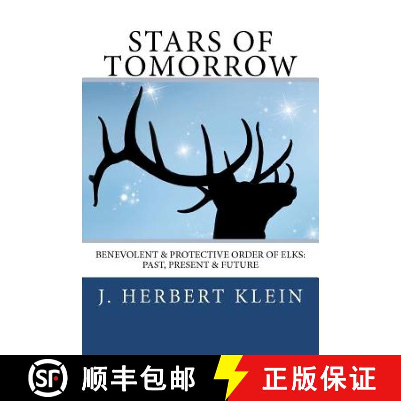 【3-4周达】Stars of Tomorrow: Benevolent & Protective Order of Elks: Past, Present & Future. [9780983028079]