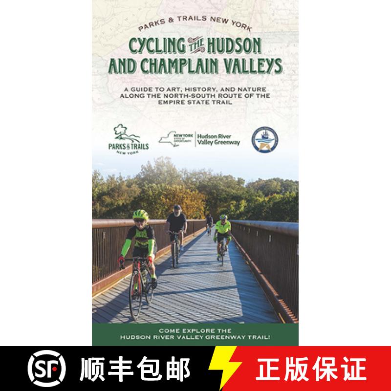 【4周达】Cycling the Hudson and Champlain Valleys: A Guide to Art, History, and Nature Along the Nort... [9780974827759]