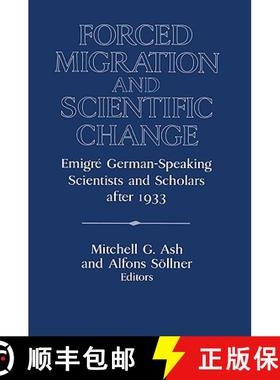 【3-4周达】Forced Migration and Scientific Change: Emigre German-Speaking Scientists and Scholars aft... [9780521522786]