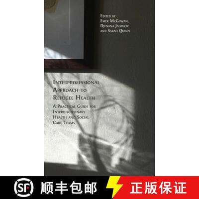 【3-4周达】精装 Interprofessional Approach to Refugee Health : A Practical Guide for Interdisciplinar... [9781805116592]