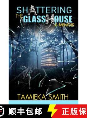 预订 Shattering the Glasshouse: A Memoir [9780692353981]