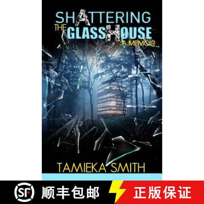 预订 Shattering the Glasshouse: A Memoir [9780692353981]