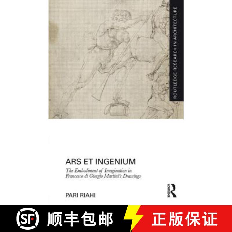 【3-4周达】Ars et Ingenium: The Embodiment of Imagination in Francesco di Giorgio Martini's Drawings [9780415744980]