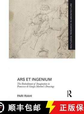 【3-4周达】Ars Et Ingenium: The Embodiment of Imagination in Francesco Di Giorgio Martini's Drawings [9780415744980]