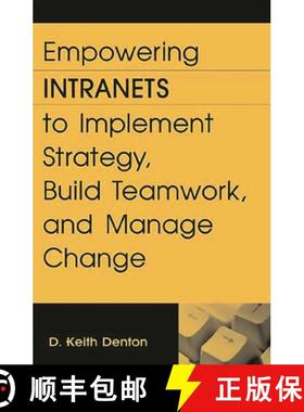 预订 Empowering Intranets to Implement Strategy, Build Teamwork, and Manage Change [9781567205381]