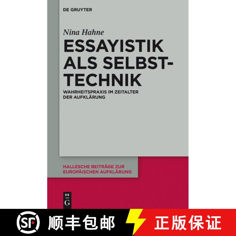 【3-4周达】Essayistik als Selbsttechnik：Wahrheitspraxis im Zeitalter der Aufklärung [9783110378689]