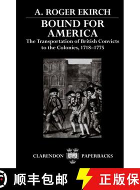 【3-4周达】Bound for America: The Transportation of British Convicts to the Colonies, 1718-1775 [9780198202110]
