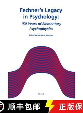 预订 Fechner's Legacy in Psychology: 150 Years of Elementary Psychophysics [9789004192201]