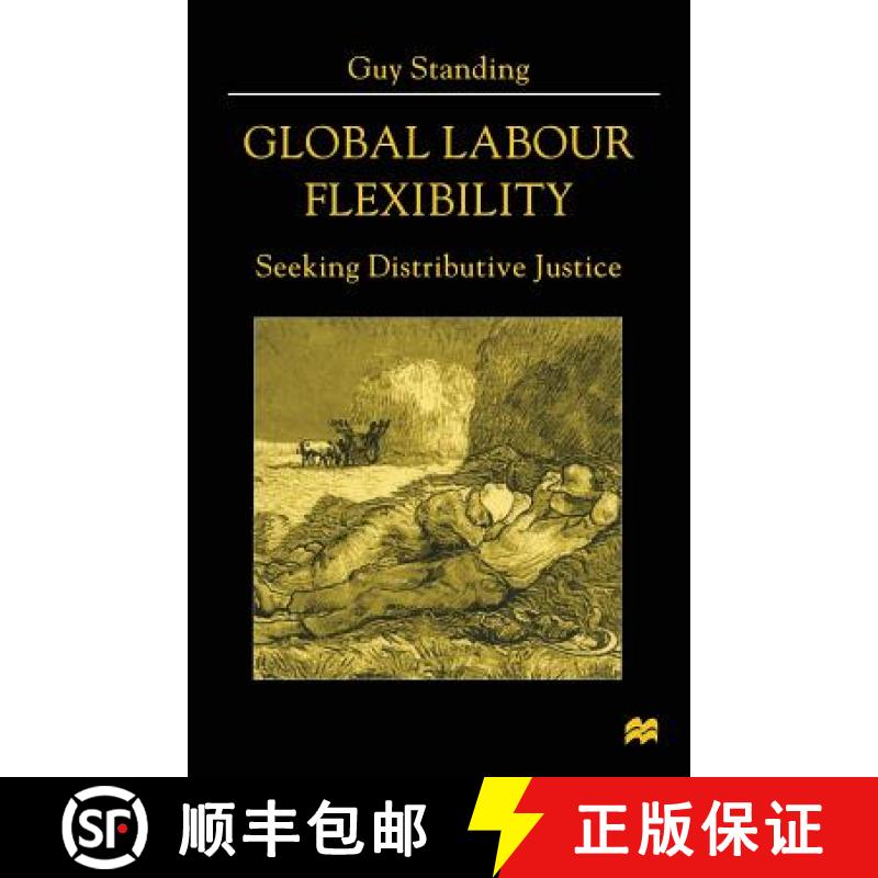 【3-4周达】Global Labour Flexibility : Seeking Distributive Justice [9780333776520]