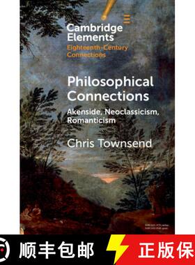 【3-4周达】Philosophical Connections: Akenside, Neoclassicism, Romanticism [9781009222976]