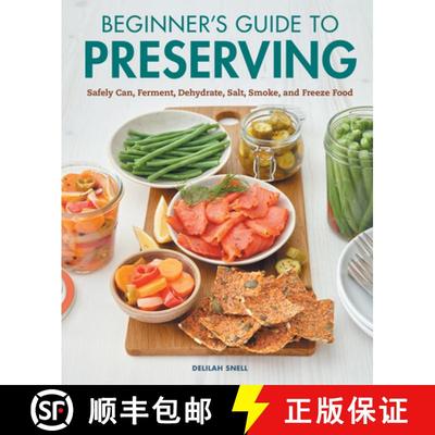 【3-4周达】Beginner's Guide to Preserving: Safely Can, Ferment, Dehydrate, Salt, Smoke, and Freeze Food [9781648768118]