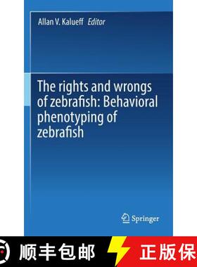 【3-4周达】The rights and wrongs of zebrafish: Behavioral phenotyping of zebrafish [9783319337739]