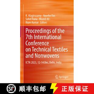【3-4周达】精装 Proceedings of the 7th International Conference on Technical Textiles and Nonwovens :... [9789819790999]