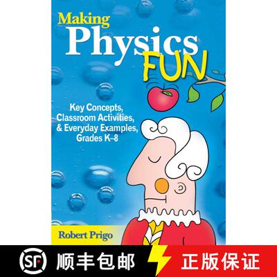 【3-4周达】Making Physics Fun: Key Concepts, Classroom Activities, and Everyday Examples, Grades Ka-8 [9781629147444]
