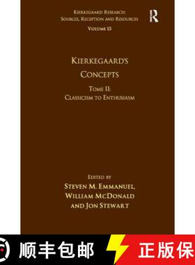 【3-4周达】Volume 15, Tome II: Kierkegaard's Concepts: Classicism to Enthusiasm - Classicism to Enthu... [9781472428394]