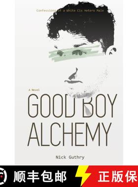 【3-4周达】Good Boy Alchemy: Confessions of a White Cis Hetero Male: Confessions of a White [9784867537442]