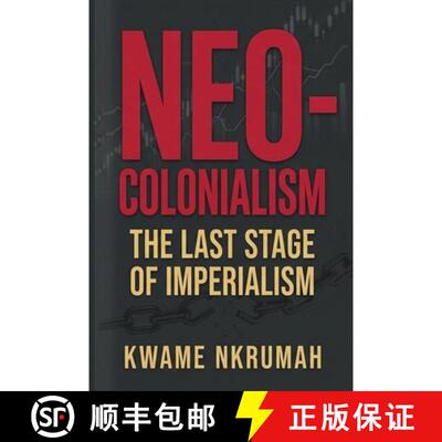 【3-4周达】Neo-Colonialism:: The Last Stage of Imperialism [9781636525358]