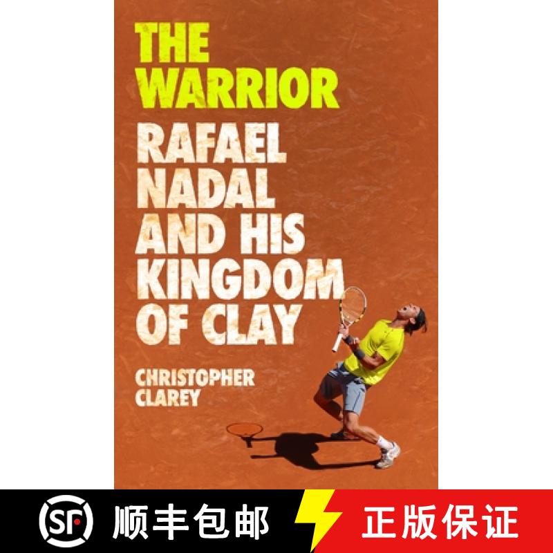 【3-4周达】The Warrior: Rafael Nadal and His Kingdom of Clay [9781538759134]