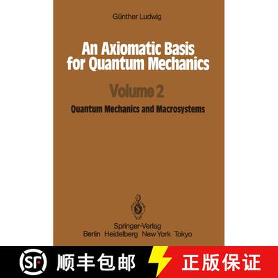 【3-4周达】An Axiomatic Basis for Quantum Mechanics : Volume 2 Quantum Mechanics and Macrosystems [9783642718991]