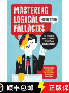 【3-4周达】Mastering Logical Fallacies: The Definitive Guide to Flawless Rhetoric and Bulletproof Logic [9781623157104]