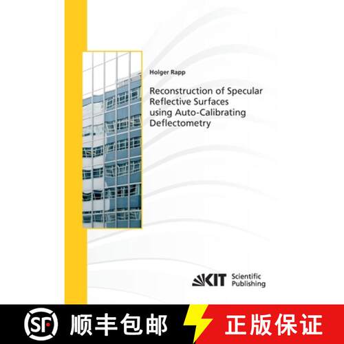 【3-4周达】Reconstruction of Specular Reflective Surfaces using Auto-Calibrating Deflectometry [9783866449664]