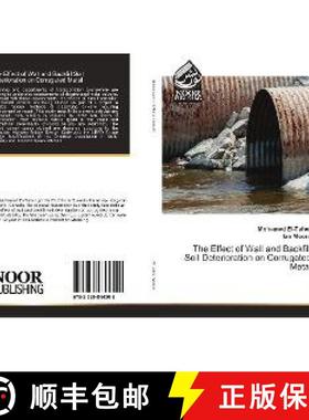 预订 The Effect of Wall and Backfill Soil Deterioration on Corrugated Metal [9783330844308]