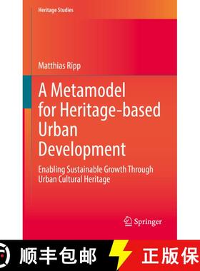 【3-4周达】A Metamodel for Heritage-based Urban Development: Enabling Sustainable Growth Through Urba... [9783031082375]