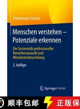 【3-4周达】Menschen verstehen - Potenziale erkennen : Die Systematik professioneller Bewerberauswahl ... [9783658389055]