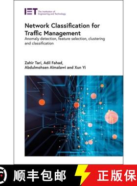 预订 Network Classification for Traffic Management: Anomaly Detection, Feature Selection, Clustering ... [9781785619212]