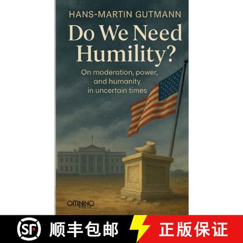 【3-4周达】Do we need humility?: On moderation, power, and humanity in uncertain times [9783958943704]