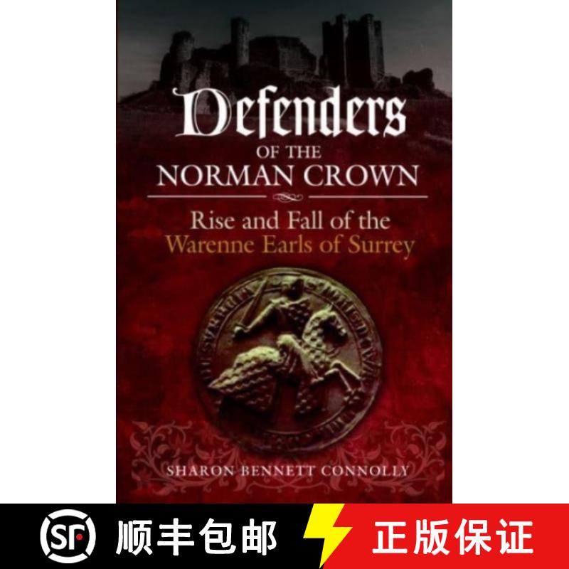 【3-4周达】Defenders of the Norman Crown: Rise and Fall of the Warenne Earls of Surrey [9781399016360]