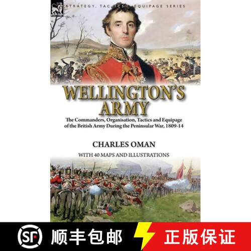 【3-4周达】精装 Wellington's Army: the Commanders, Organisation, Tactics and Equipage of the British ... [9781782827788]