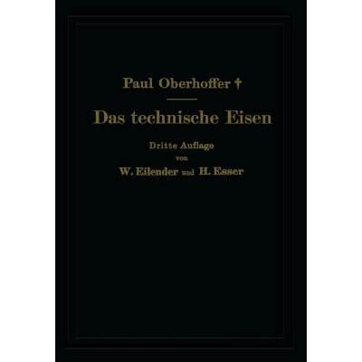 【4周达】Das technische Eisen : Konstitution und Eigenschaften [9783642505546]