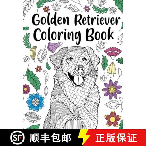 【3-4周达】Golden Retriever Coloring Book: Adult Coloring Book, Dog Lover Gifts, Floral Mandala Color... [9781008918474]