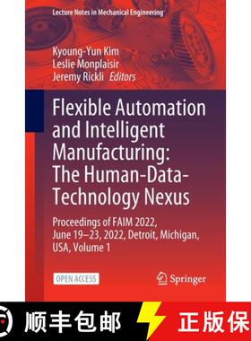 【3-4周达】Flexible Automation and Intelligent Manufacturing: The Human-Data-Technology Nexus: Procee... [9783031183256]