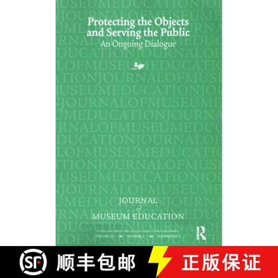 【3-4周达】精装 Protecting the Objects and Serving the Public: Journal of Museum Education 36:2 Thema... [9781138404816]