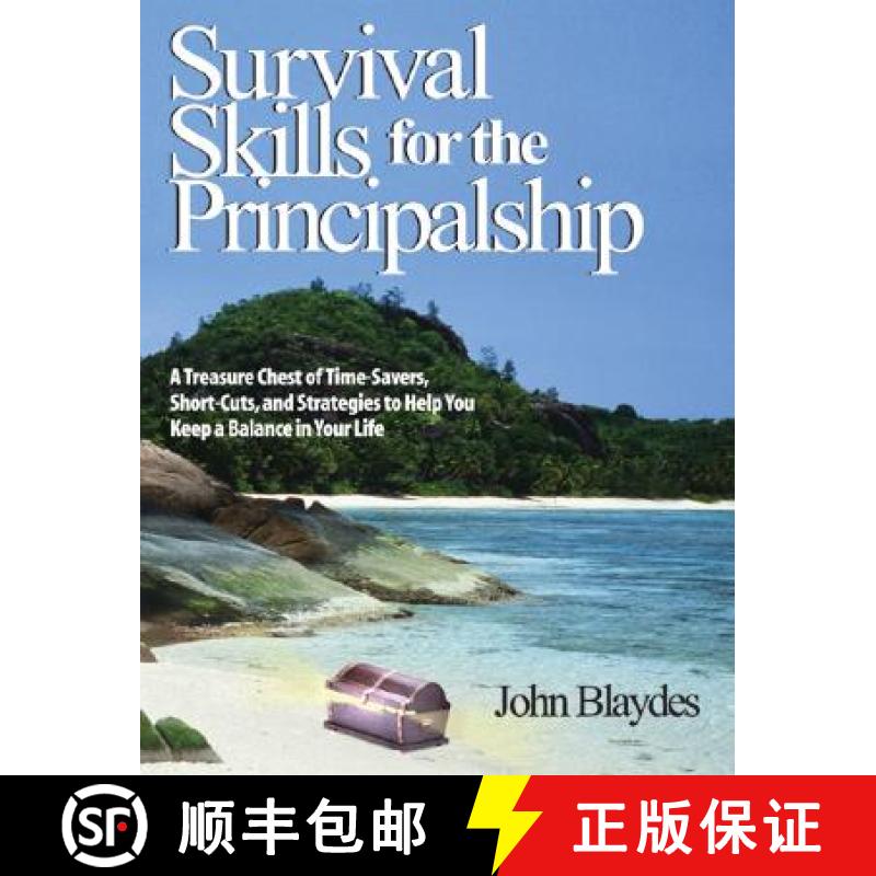 【3-4周达】Survival Skills for the Principalship: A Treasure Chest of Time-Savers, Short-Cuts, and St... [9780761938613]