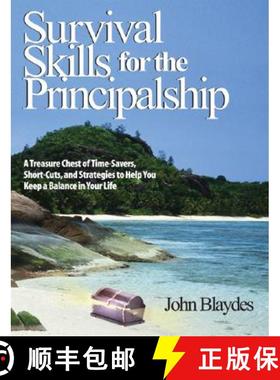 【3-4周达】Survival Skills for the Principalship: A Treasure Chest of Time-Savers, Short-Cuts, and St... [9780761938613]