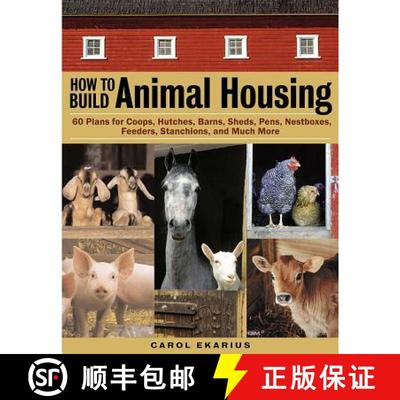 【3-4周达】How to Build Animal Housing: 60 Plans for Coops, Hutches, Barns, Sheds, Pens, Nest Boxes, ... [9781580175272]